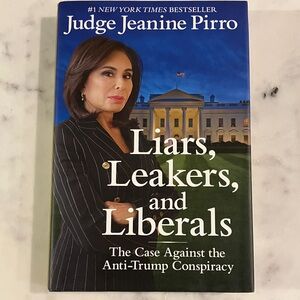 Liars, Leakers, and Liberals Book by Judge Jeanine Pirro - Hardback